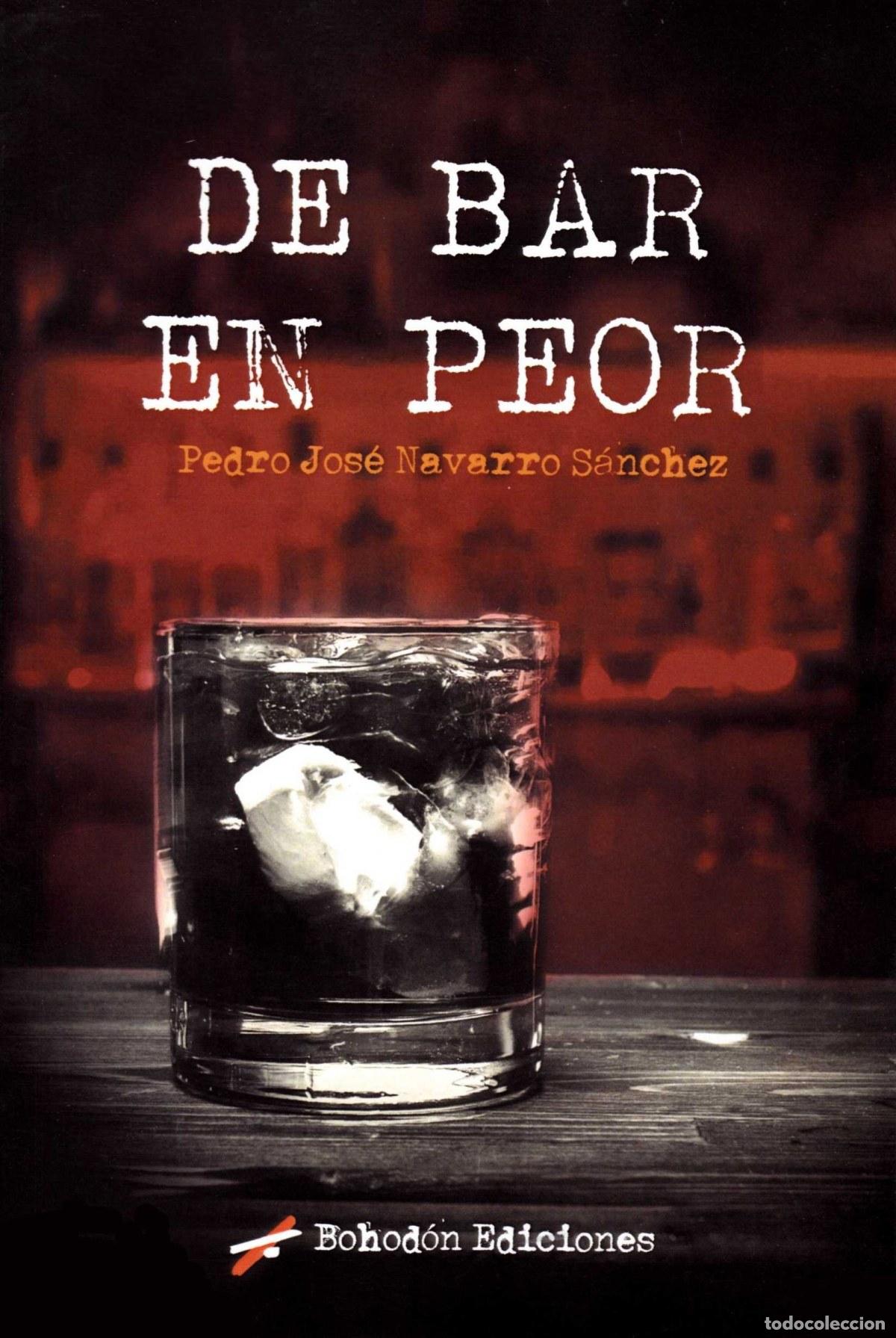Livres: DE BAR EN PEOR - Navarro, Pedro Jos&eacute;