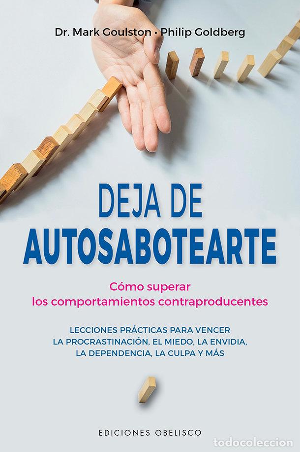 Livres: DEJA DE AUTOSABOTEARTE - GOULSTON, MARK - GOLDBERG, PHILIP