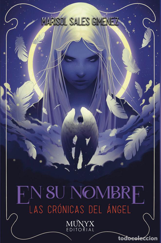 Libros: EN SU NOMBRE LAS CRONICAS DEL ANGEL IV - MARISOL SALES GIMENEZ