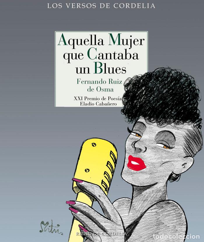 Libros: AQUELLA MUJER QUE CANTABA UN BLUES - RUIZ DE OSMA, FERNANDO