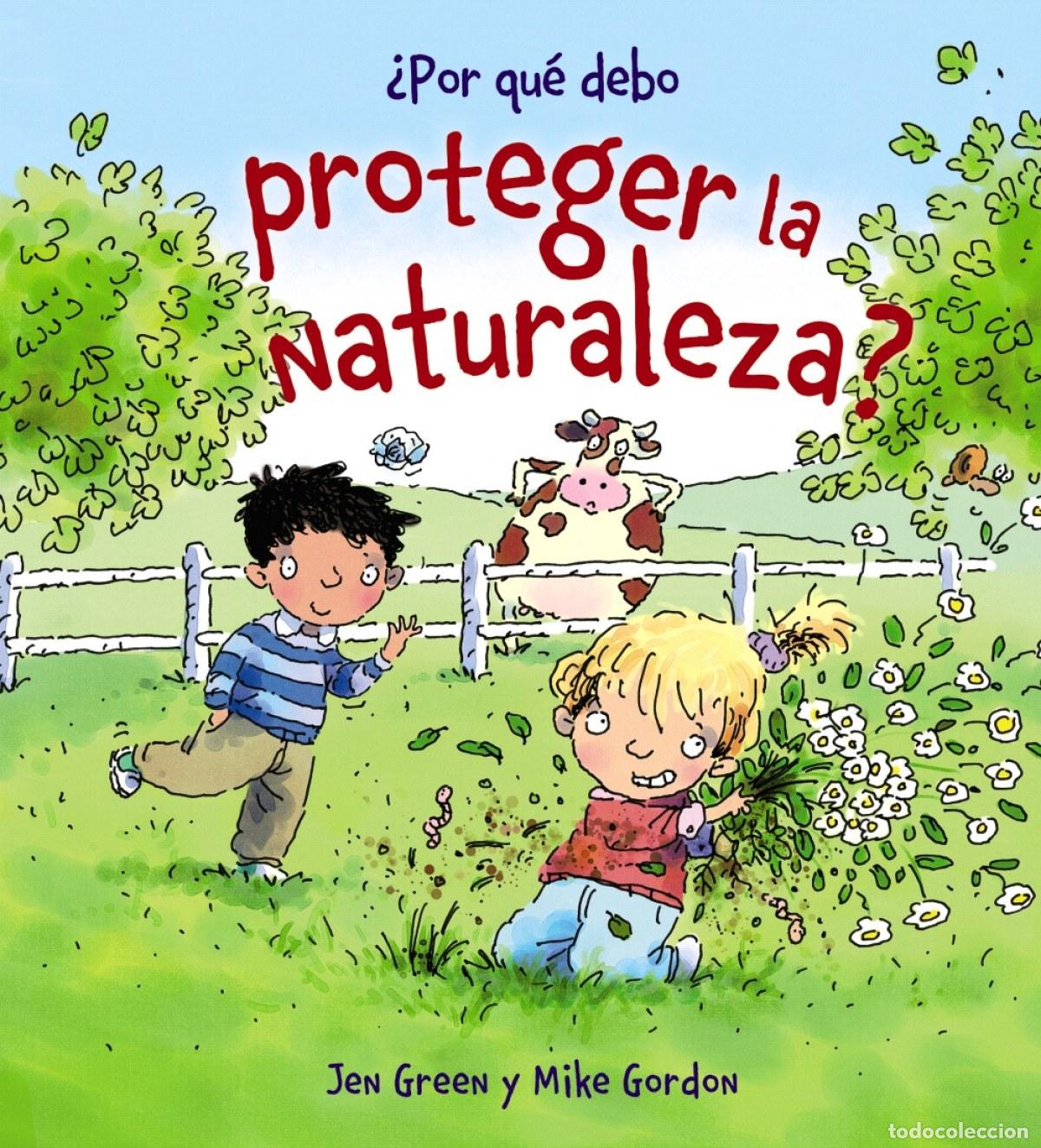 Libros: &iquest;POR QU&Eacute; DEBO PROTEGER LA NATURALEZA? - Green, Jen