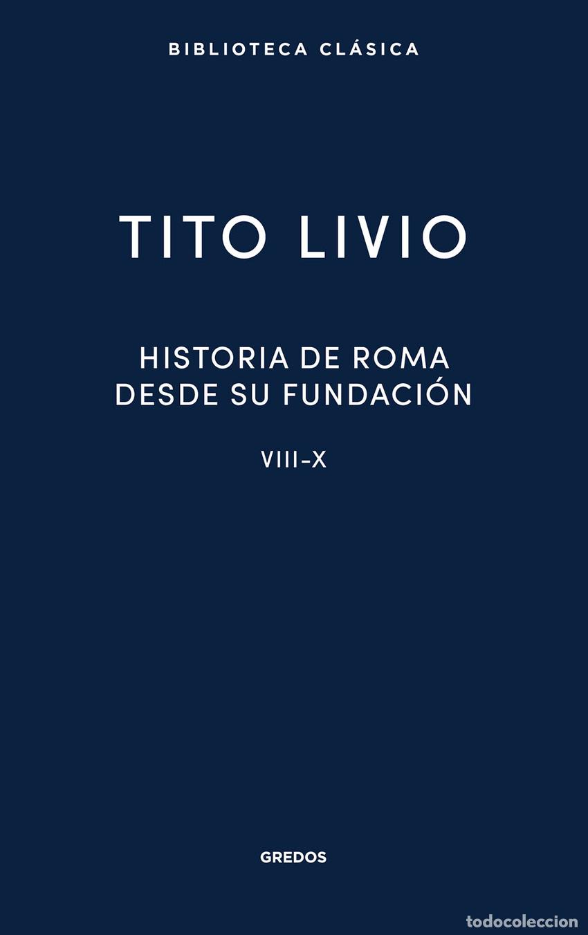 Libros: HISTORIA DE ROMA DESDE SU FUNDACI&Oacute;N. LIBROS VIII-X - Livio, Tito