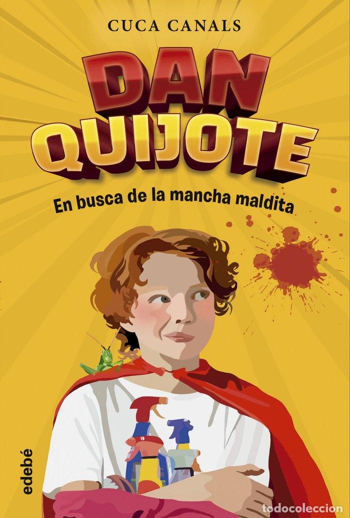 Libros: DAN QUIJOTE EN BUSCA DE LA MANCHA MALDITA - CANALS, CUCA