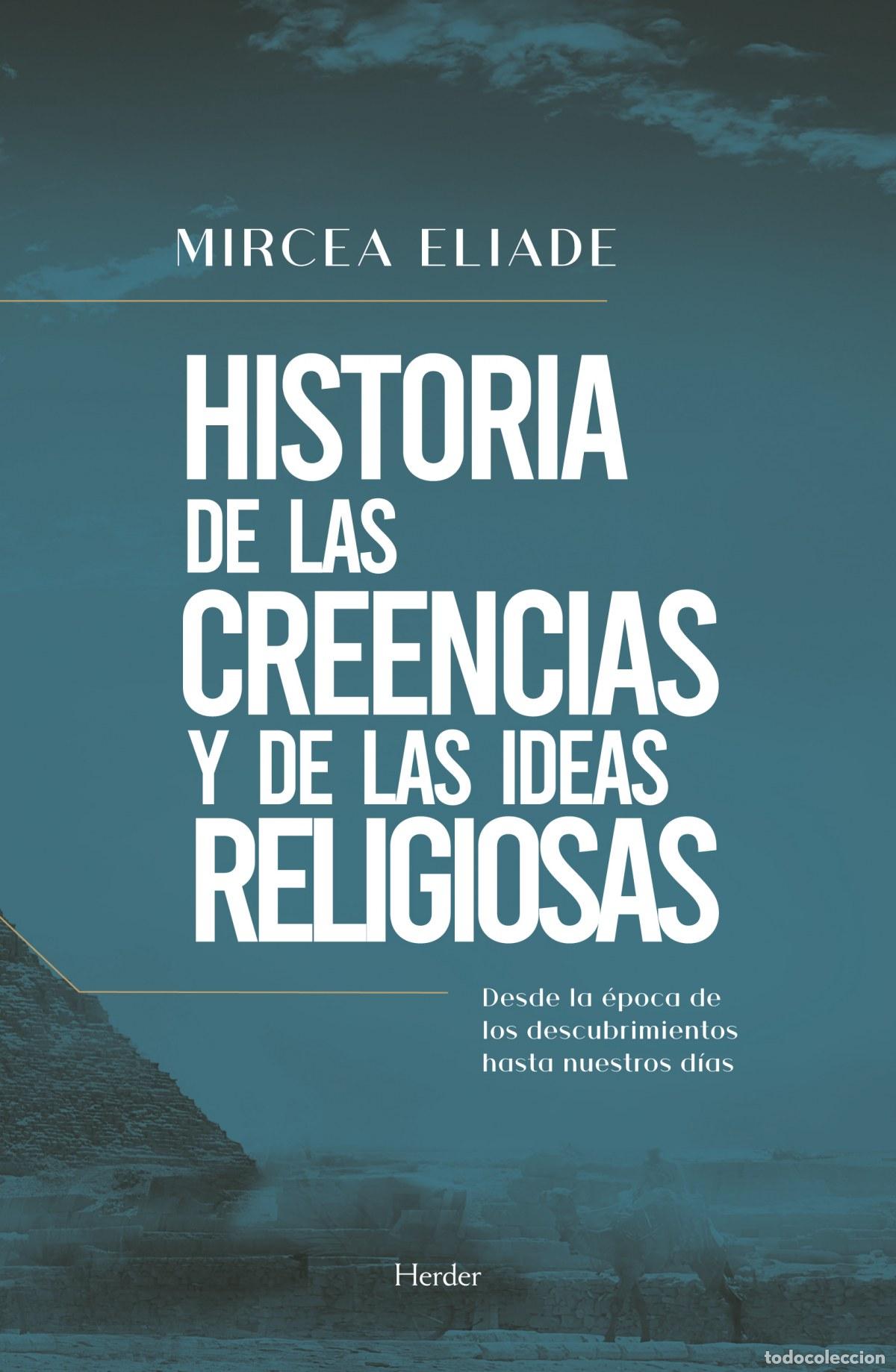 Libros: HISTORIA DE LAS CREENCIAS Y DE LAS IDEAS RELIGIOSAS - Eliade, Mircea