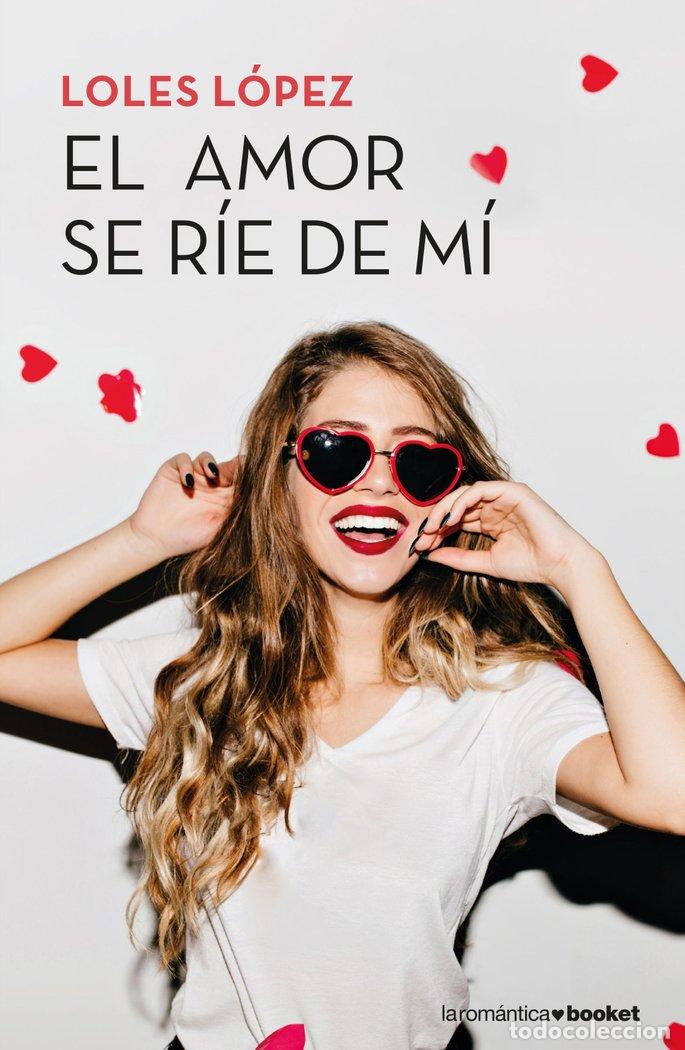 Libros: AMOR SE RIE DE MI,EL - LOLES LOPEZ
