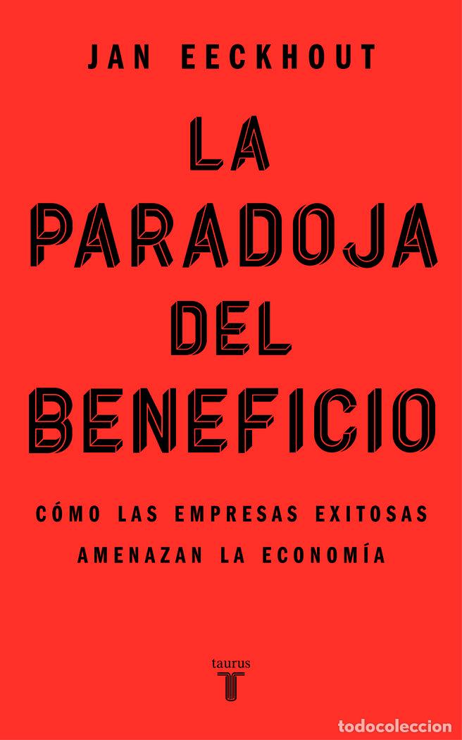 Libros: LA PARADOJA DEL BENEFICIO - EECKHOUT, JAN