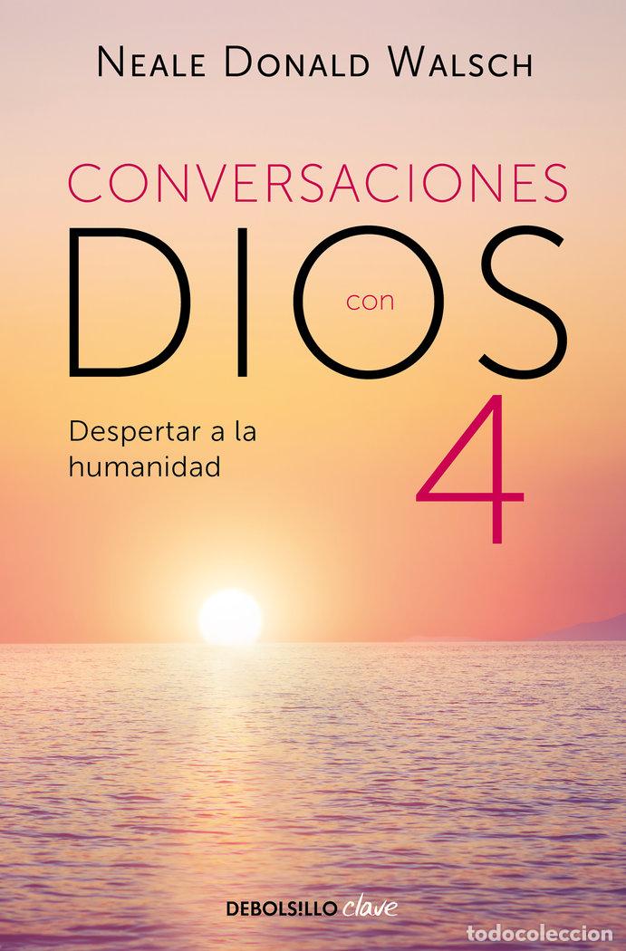 Libros: CONVERSACIONES CON DIOS IV - NEALE DONALD WALSCH