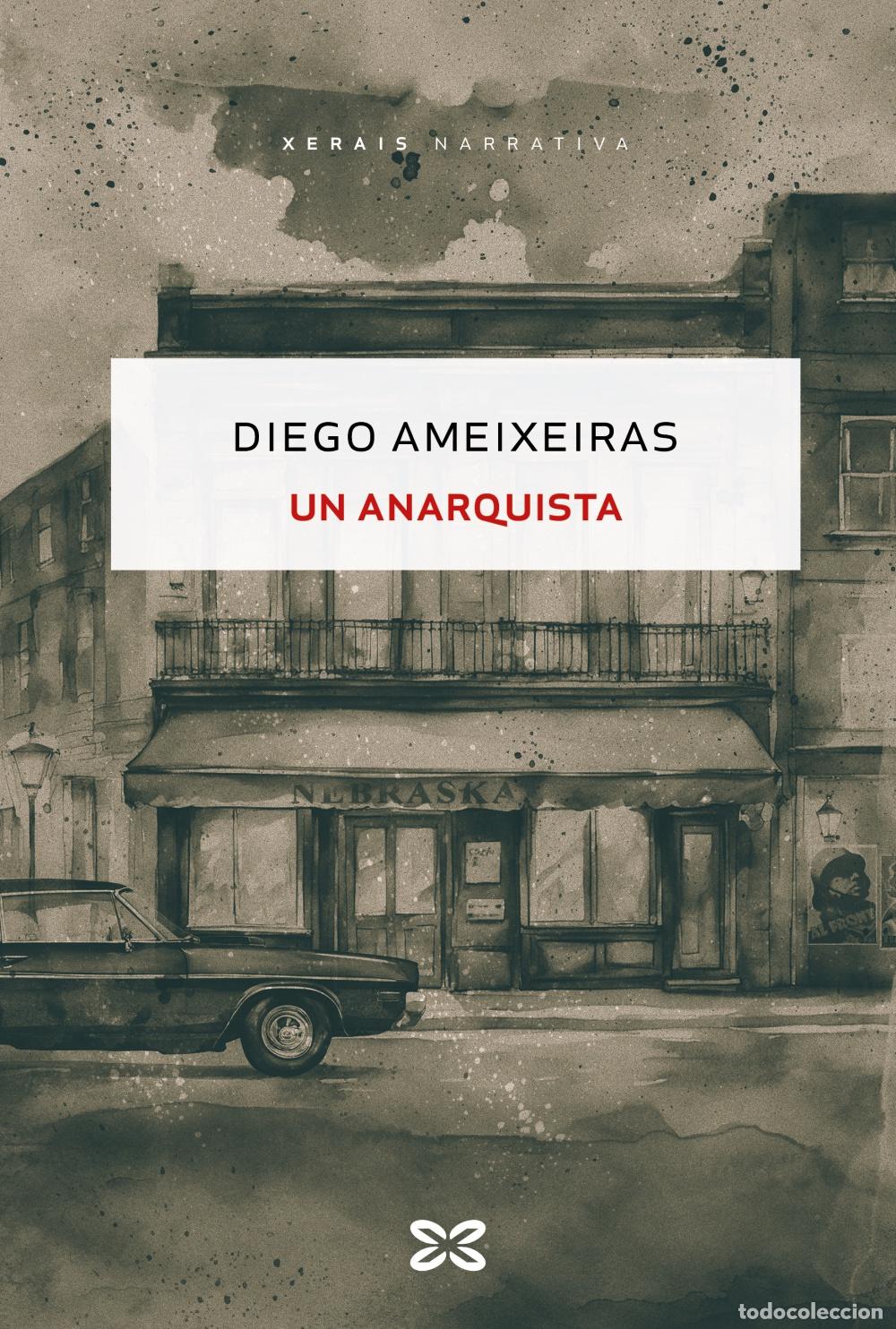 Libros: UN ANARQUISTA - Ameixeiras, Diego