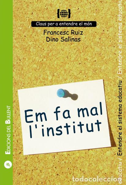 Livres: EM FA MAL L'INSTITUT - RUIZ SANPASCUAL, FRANCESC