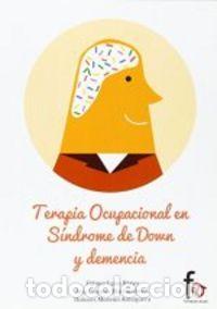 Libros: TERAPIA OCUPACIONAL EN SINDROME DE DOWN Y DEMENCIA - MARTIN PEREZ, ANA C