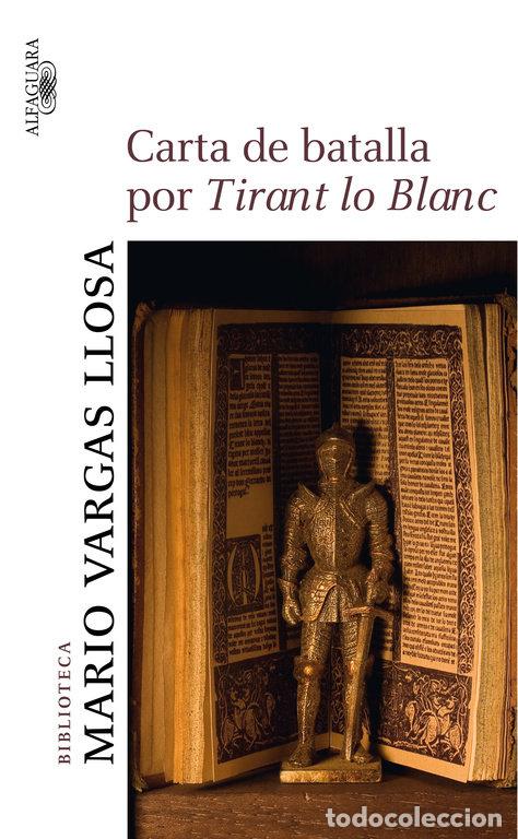 Libros: CARTA DE BATALLA POR TIRANT LO BLANC - VARGAS LLOSA, MARIO