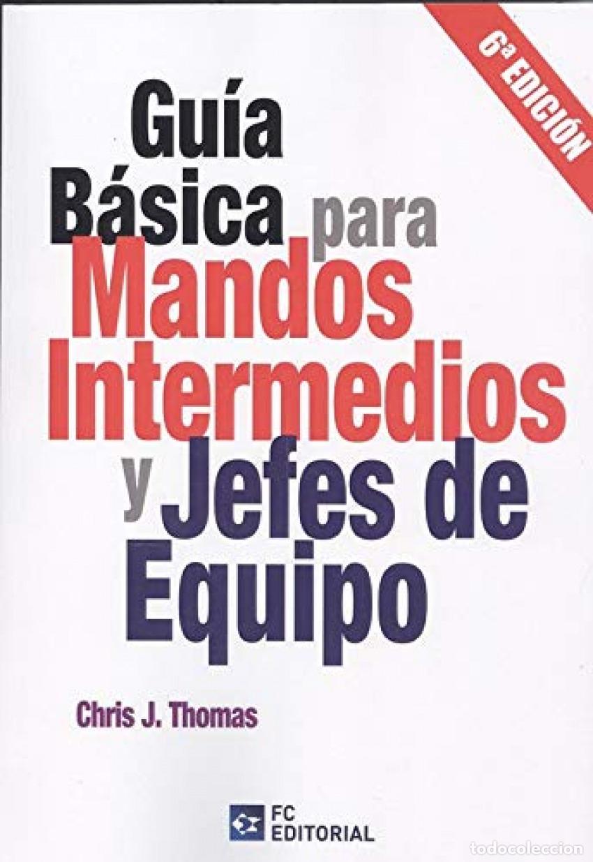Libros: GUIA BASICA PARA MANDOS INTERMEDIOS Y JEFES DE EQUIPO 2020 - THOMAS, CHRIS J
