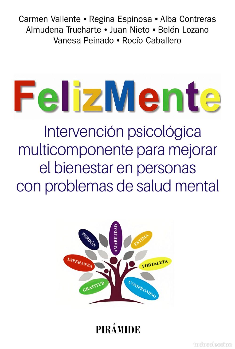 Libros: FELIZMENTE. INTERVENCI&Oacute;N PSICOL&Oacute;GICA MULTICOMPONENTE PARA MEJORAR EL BIENESTAR EN PERSONAS CON PROBL