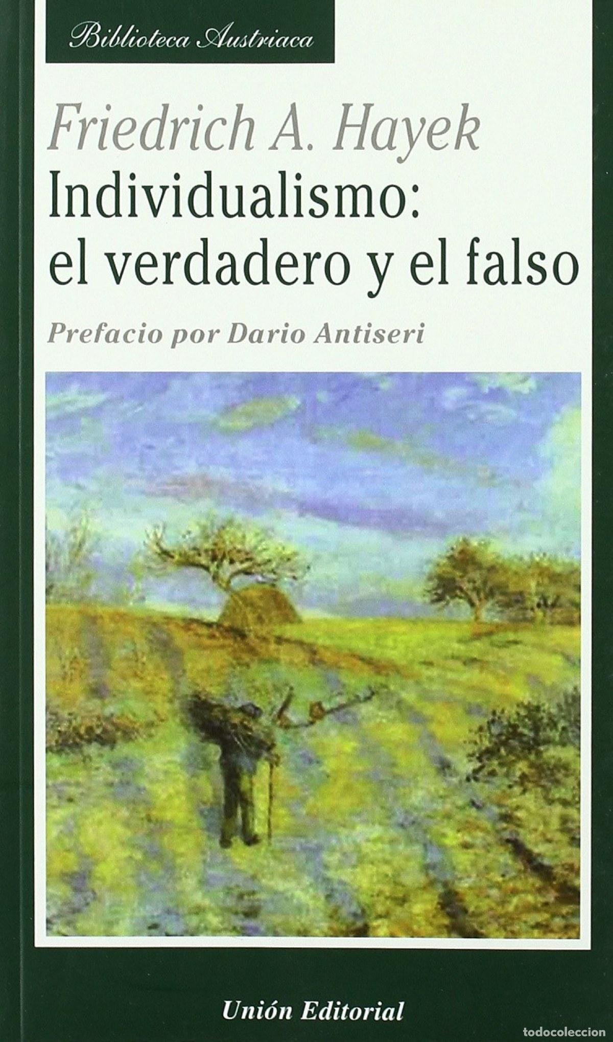 Libros: INDIVIDUALISMO EL VERDADERO Y EL FALSO - Hayek Friedrich