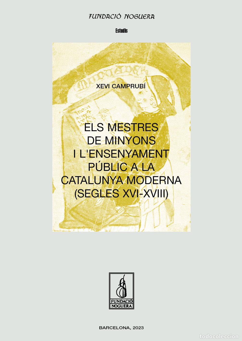 Libros: ELS MESTRES DE MINYONS I L'ENSENYAMENT P&Uacute;BLIC A LA CATALUNYA MODERNA (SEGLES XVI-XVIII) - Camprub&iacute; P
