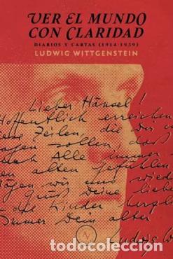 Libros: VER EL MUNDO CON CLARIDAD - LUDWING WITTGENSTEIN
