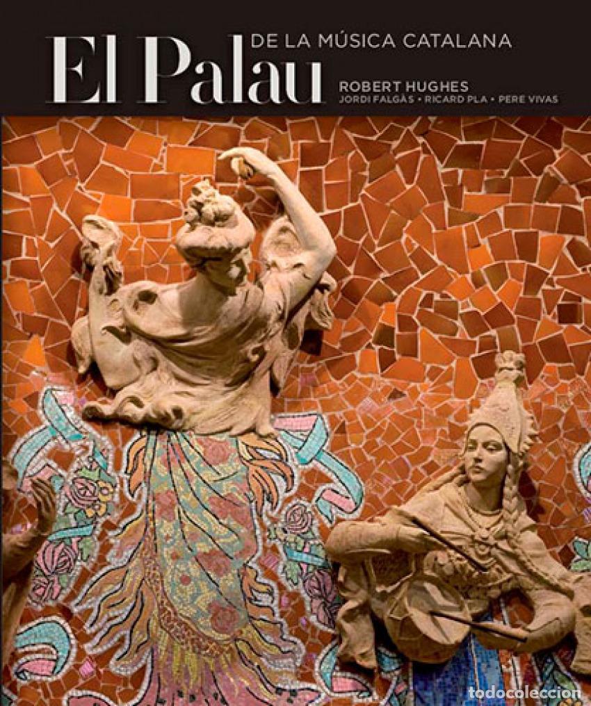 Livres: EL PALAU DE LA M&Uacute;SICA CATALANA - Triangle Postals S L