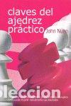 Libros: CLAVES DEL AJEDREZ PR&Aacute;CTICO - Nunn, John