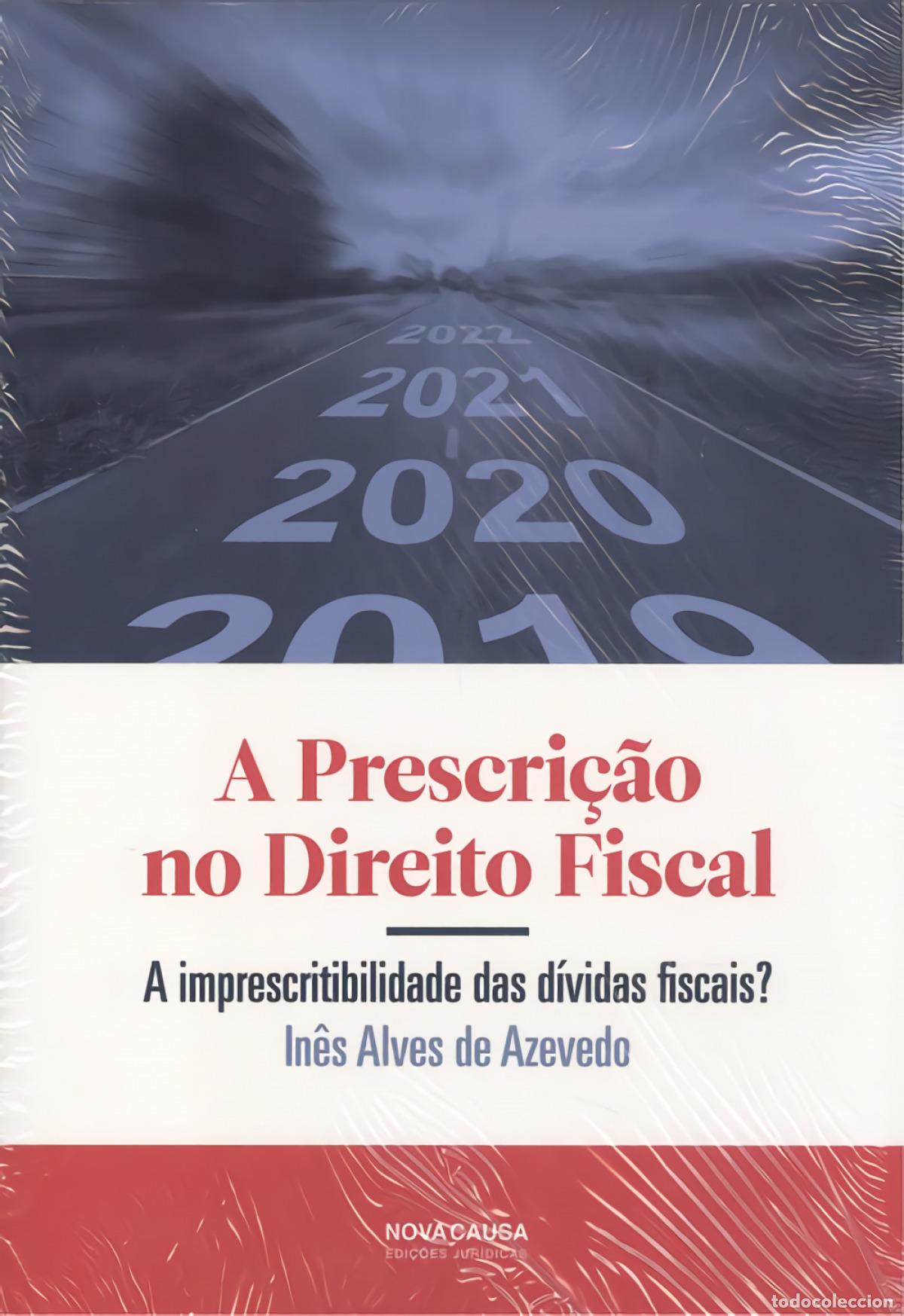 Libri: A PRESCRI&Ccedil;&Atilde;O NO DIREITO FISCAL - Alves De Azevedo, Ines