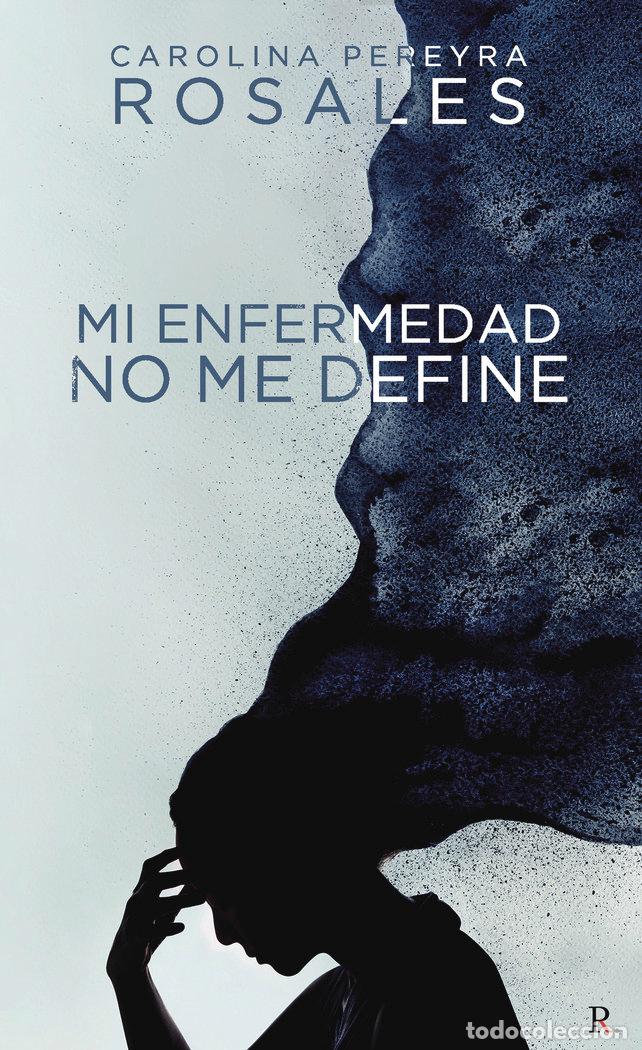 Livros: MI ENFERMEDAD NO ME DEFINE - PEREYRA ROSALES, CAROLINA