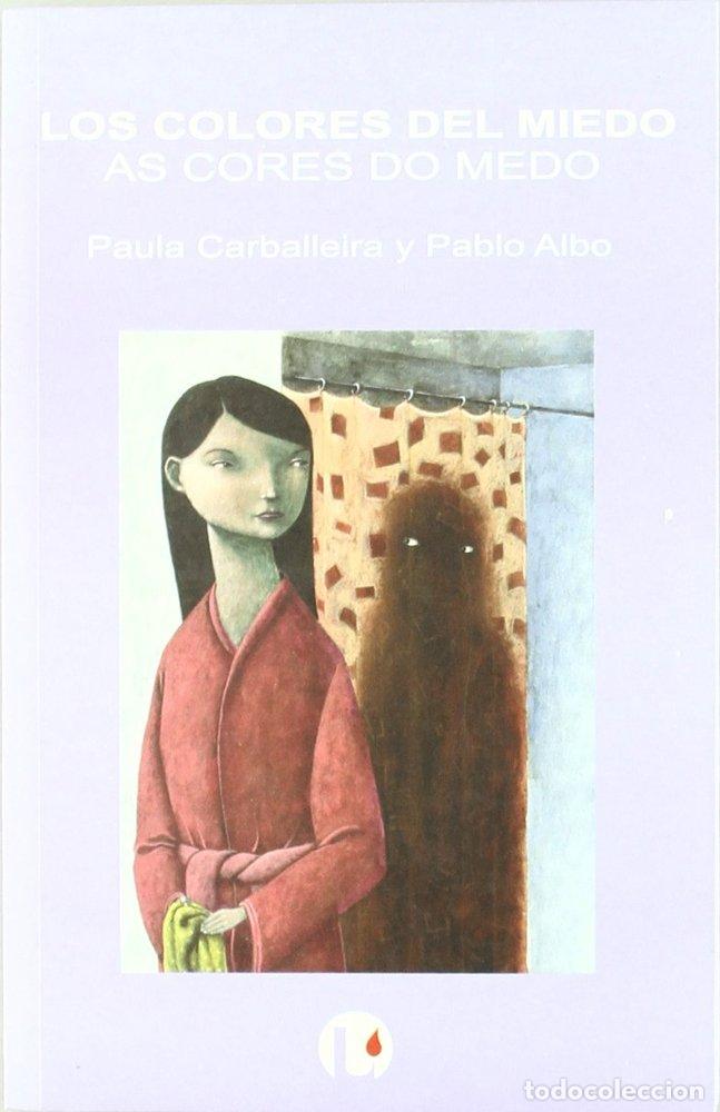 Libros: LOS COLORES DEL MIEDO = AS CORES DO MEDO - Carballeira Cabana, Paula