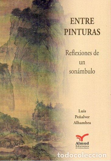 B&uuml;cher: ENTRE PINTURAS - LUIS PE&Ntilde;ALVER ALHAMBRA