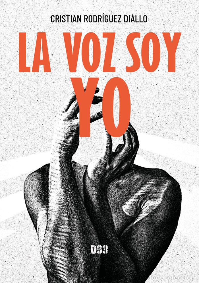 Libros: LA VOZ SOY YO - RODRIGUEZ RIALLO, CRISTIAN