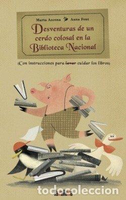 B&uuml;cher: DESVENTURAS DE UN CERDO COLOSAL EN LA BIBLIOTECA NACIONAL - MARTA AZCONA