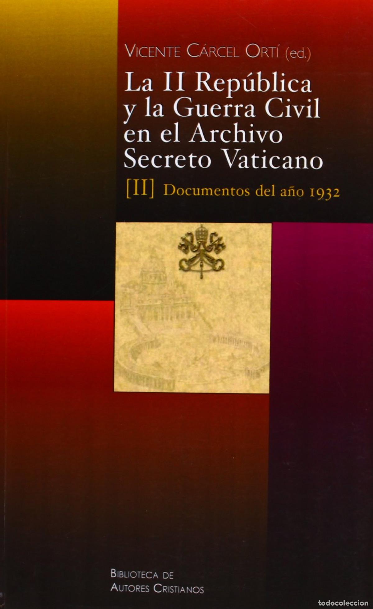 books: LA II REPUBLICA Y LA GUERRA CIVIL EN EL ARCHIVO SECRETO VATICANO, II - C&aacute;rcel Ort&iacute;, Vicente