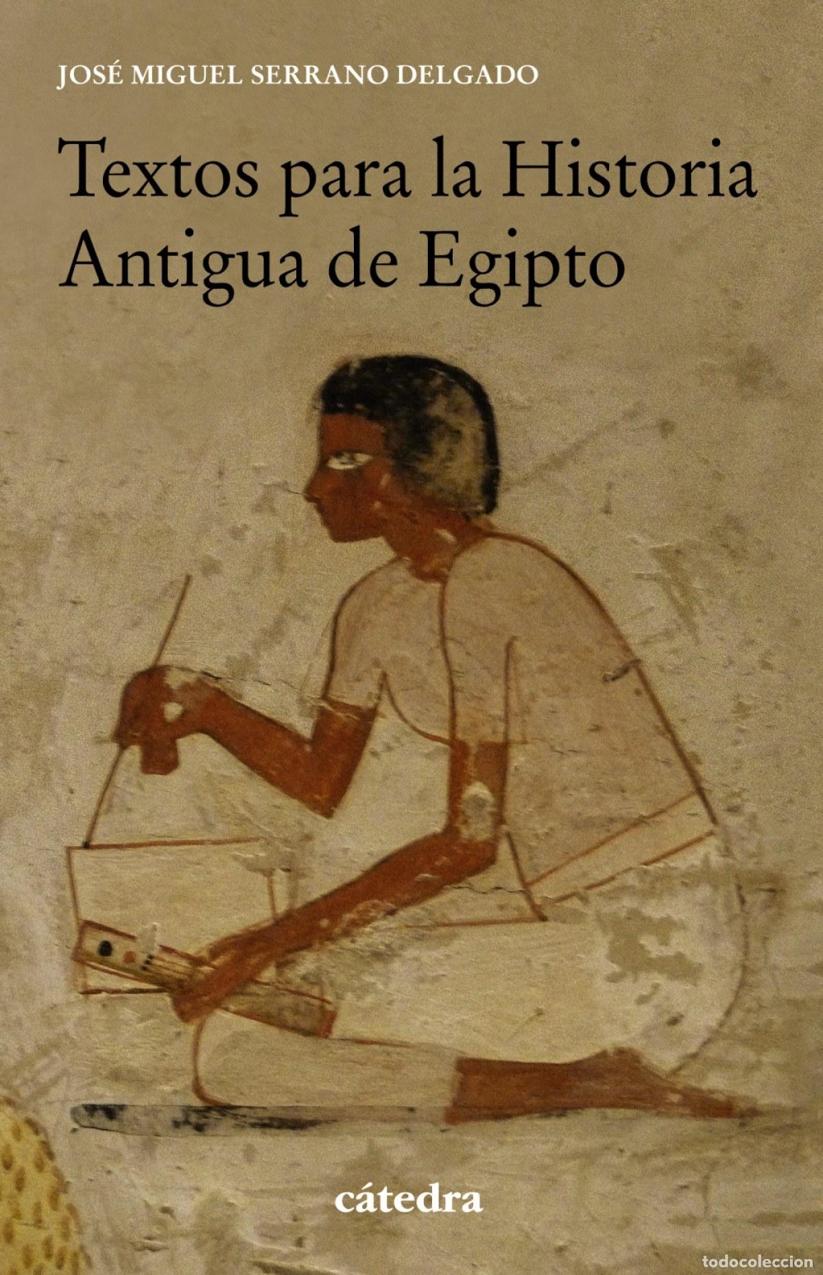Libros: TEXTOS PARA LA HISTORIA ANTIGUA DE EGIPTO - Serrano Delgado, Jos&eacute; Miguel