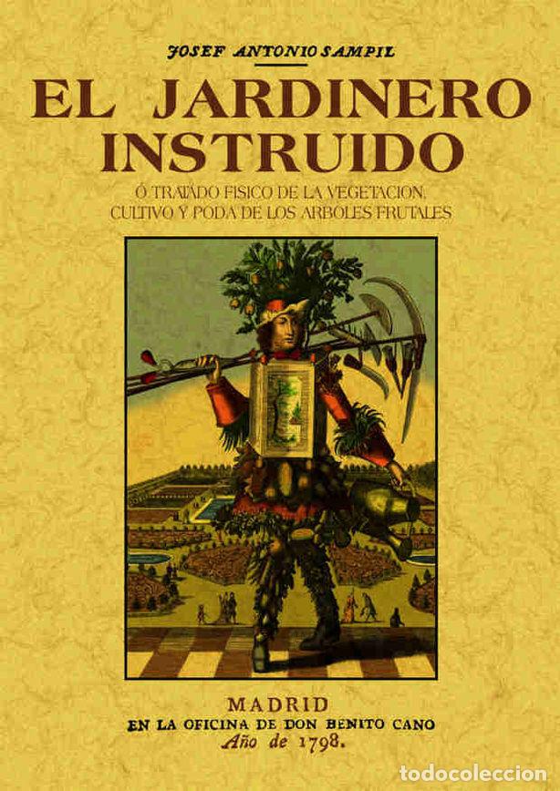 books: JARDINERO INSTRUIDO O TRATADO FISICO DE LA VEGETACION, CULTI - SAMPIL, JOSEF ANTONIO