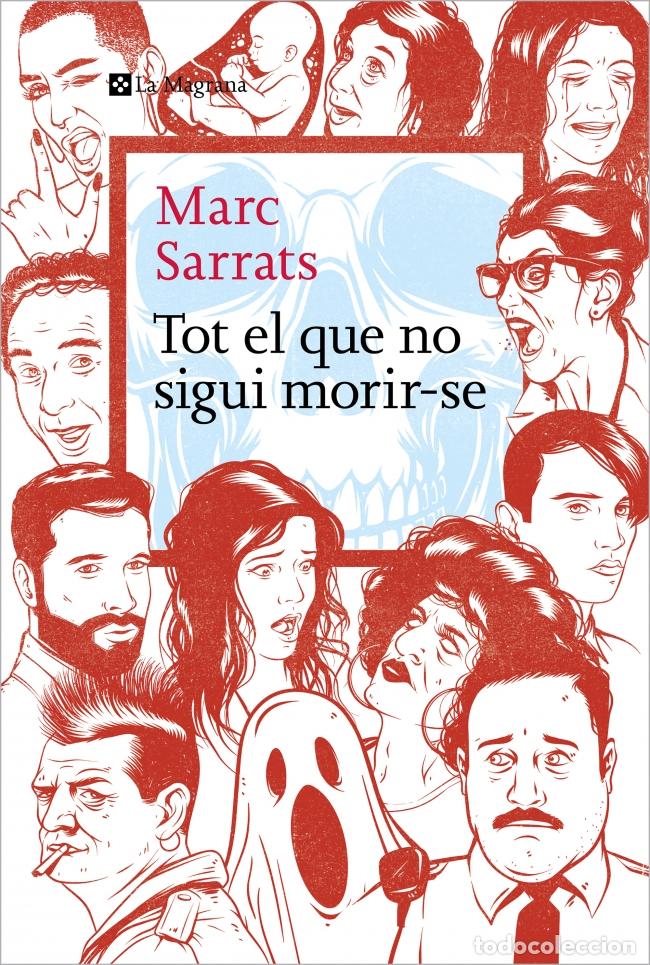 Libros: TOT EL QUE NO SIGUI MORIR-SE - Sarrtas, Marc