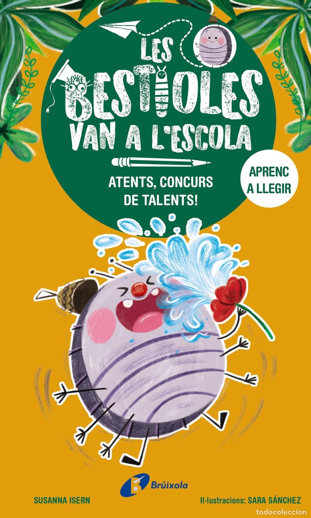 Livres: LES BESTIOLES VAN A L'ESCOLA, 2. ATENTS, CONCURS DE TALENTS! - Isern, Susanna