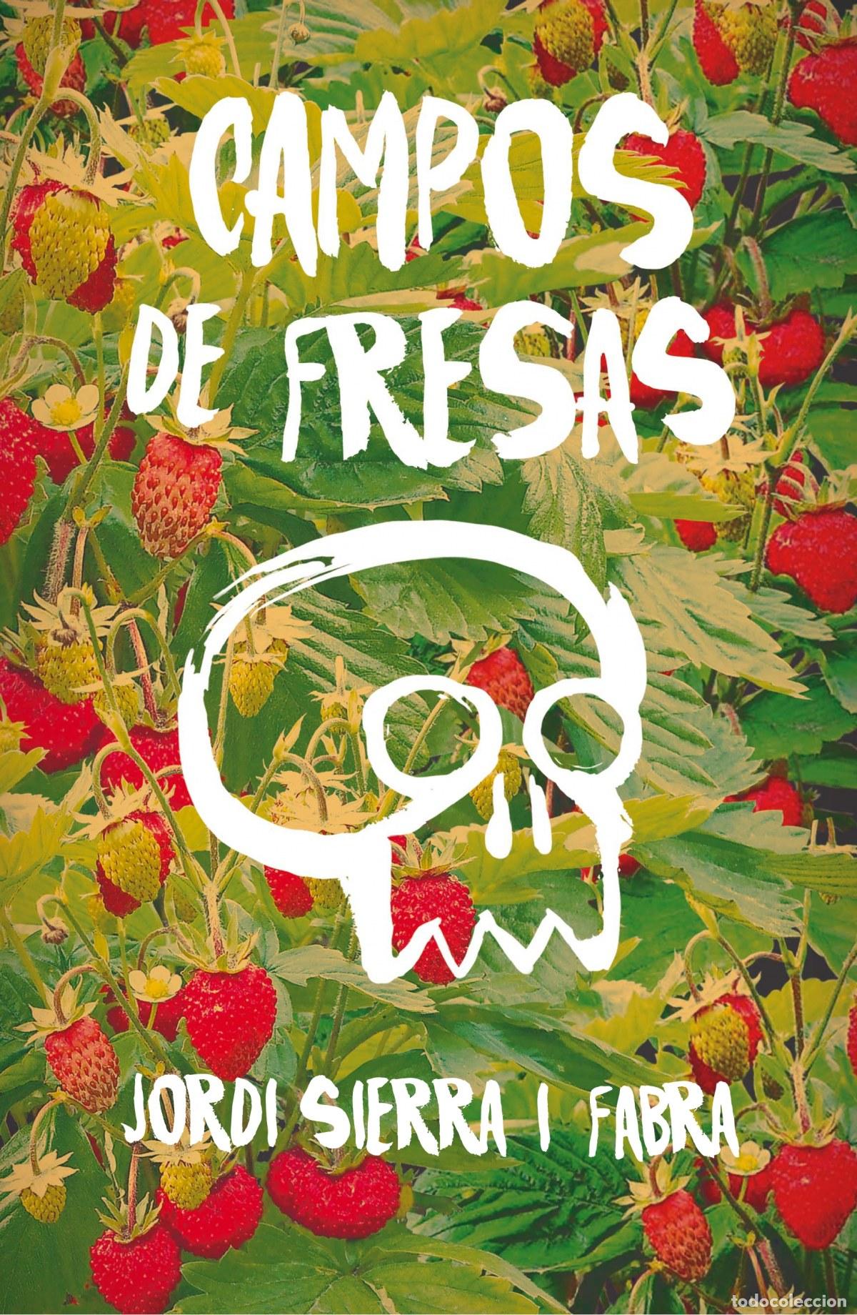 Libros: CAMPOS DE FRESAS - Sierra I Fabra, Jordi