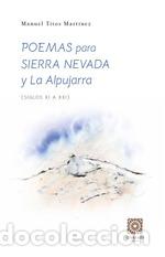 Libros: POEMAS PARA SIERRA NEVADA Y LA ALPUJARRA - TITOS MARTINEZ, MANUEL