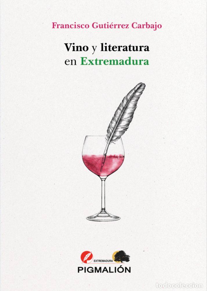 Livres: VINO Y LITERATURA EN EXTREMADURA - GUTIERREZ CARBAJO, FRANCISCO