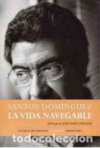 Livres: VIDA NAVEGABLE,LA - DOMINGUEZ RAMOS, SANTOS