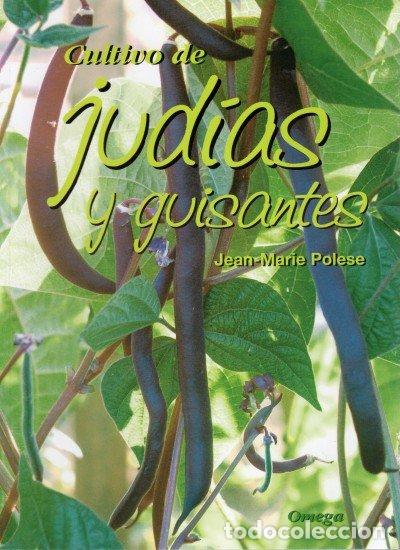 Libros: CULTIVO DE JUDIAS Y GUISANTES - POLESE, JEAN MARIE