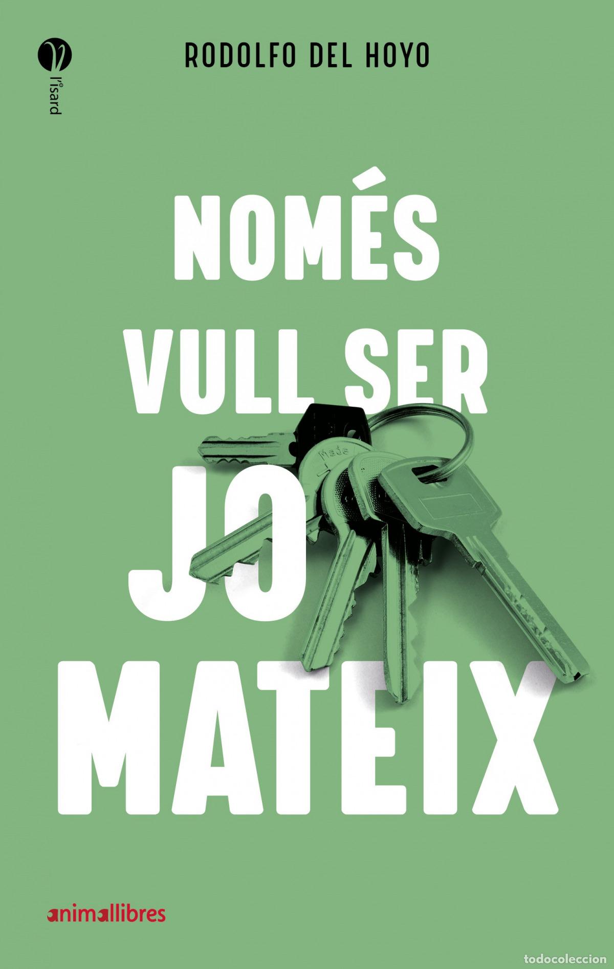Livres: NOM&Eacute;S VULL SER JO MATEIX - del Hoyo Alfaro, Rodolfo