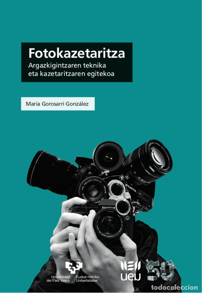 Libri: FOTOKAZETARITZA - GOROSARRI GONZALEZ, MARIA