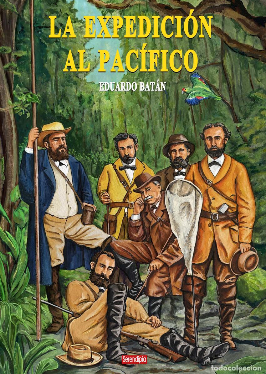 B&uuml;cher: LA EXPEDICI&Oacute;N AL PAC&Iacute;FICO - Bat&aacute;n, Eduardo