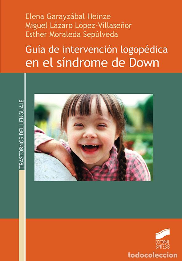 B&uuml;cher: GUIA DE INTERVENCION LOGOPEDICA EN EL SINDROME DE DOWN - GARAYZABAL HEINZE, ELENA