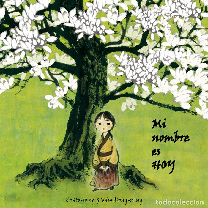 Libros: MI NOMBRE ES HOY - HO SANG, ZO