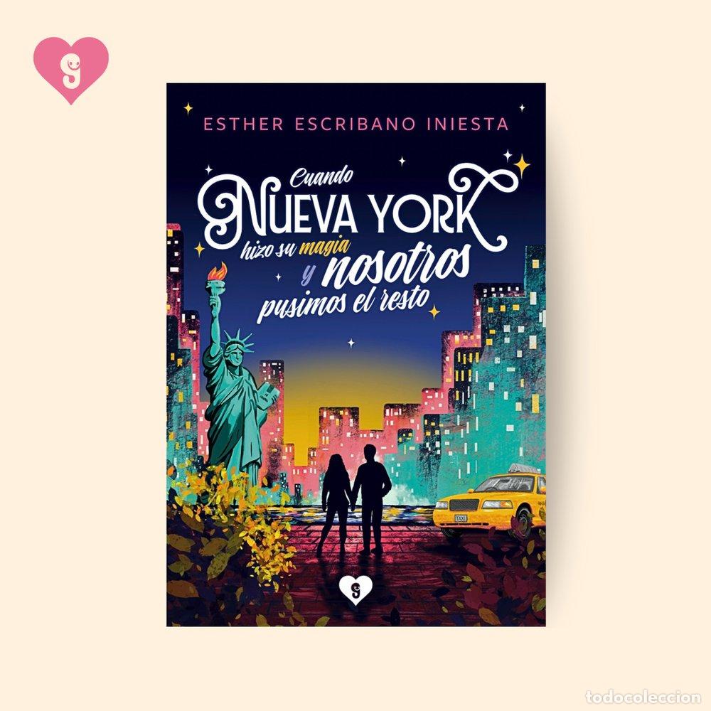 Libros: CUANDO NUEVA YORK HIZO SU MAGIA Y NOSOTROS PUSIMOS EL RESTO - ESCRIBANO INIESTA, ESTHER