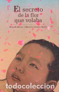 Libri: EL SECRETO DE LA FLOR QUE VOLABA - BUCAY, DEMIAN