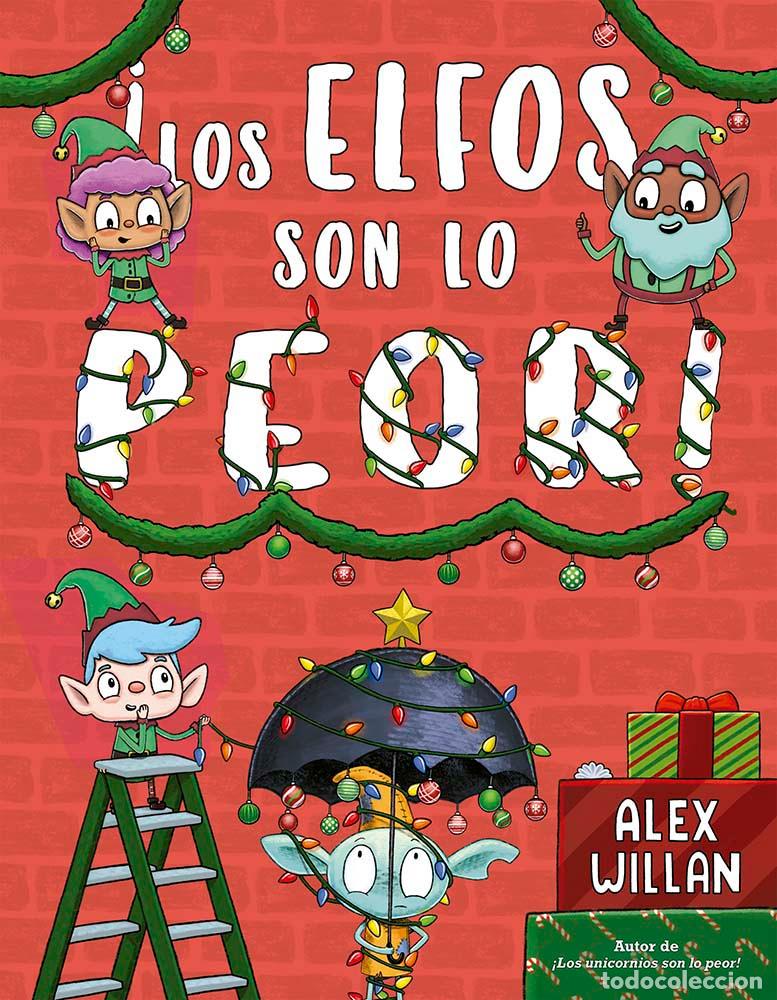 Libri: &iexcl;LOS ELFOS SON LO PEOR! - Willan, Alex