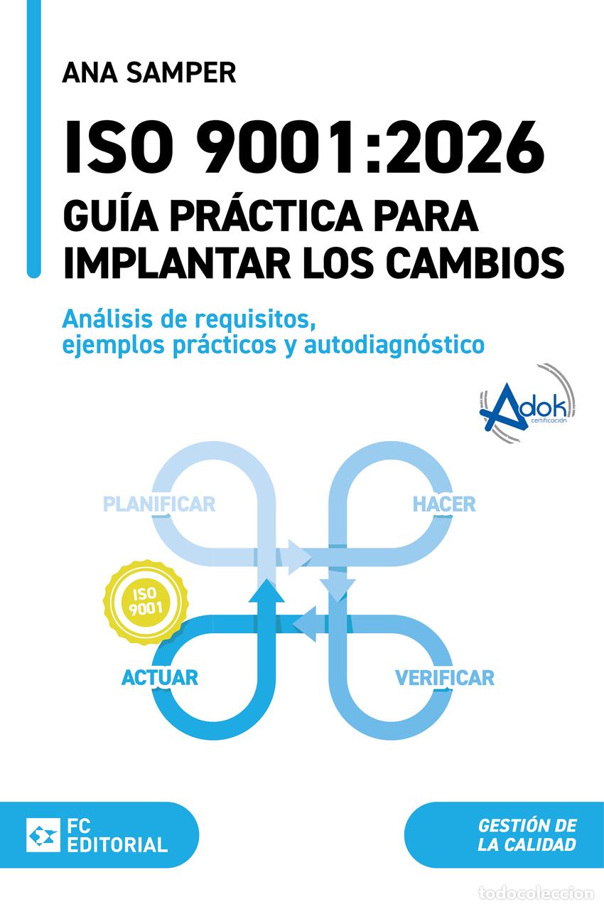 Libros: ISO 9001:2026.GUIA PRACTICA PARA IMPLANTAR LOS CAMBIOS - Samper, Ana