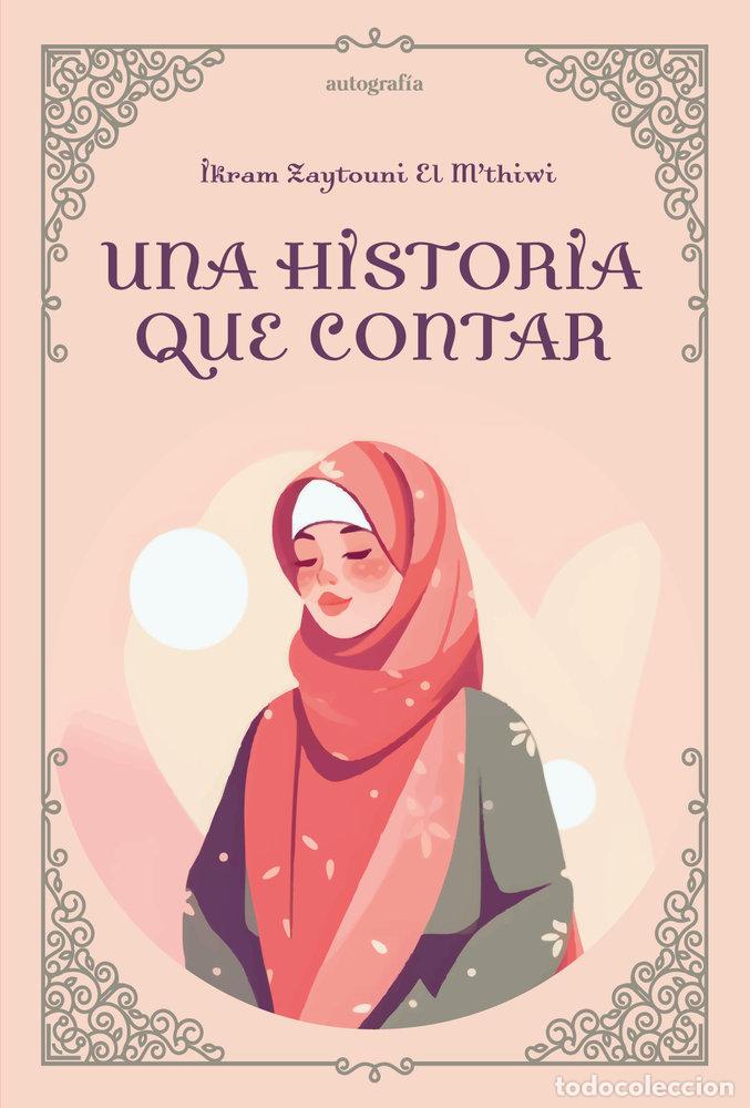 Libri: UNA HISTORIA QUE CONTAR - ZAYTOUNI EL M'THIWI, IKRAM