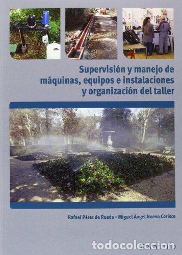 Libri: SUPERVISION Y MANEJO DE MAQUINAS EQUIPOS E INSTALACIONES - PEREZ RUEDA, RAFAEL