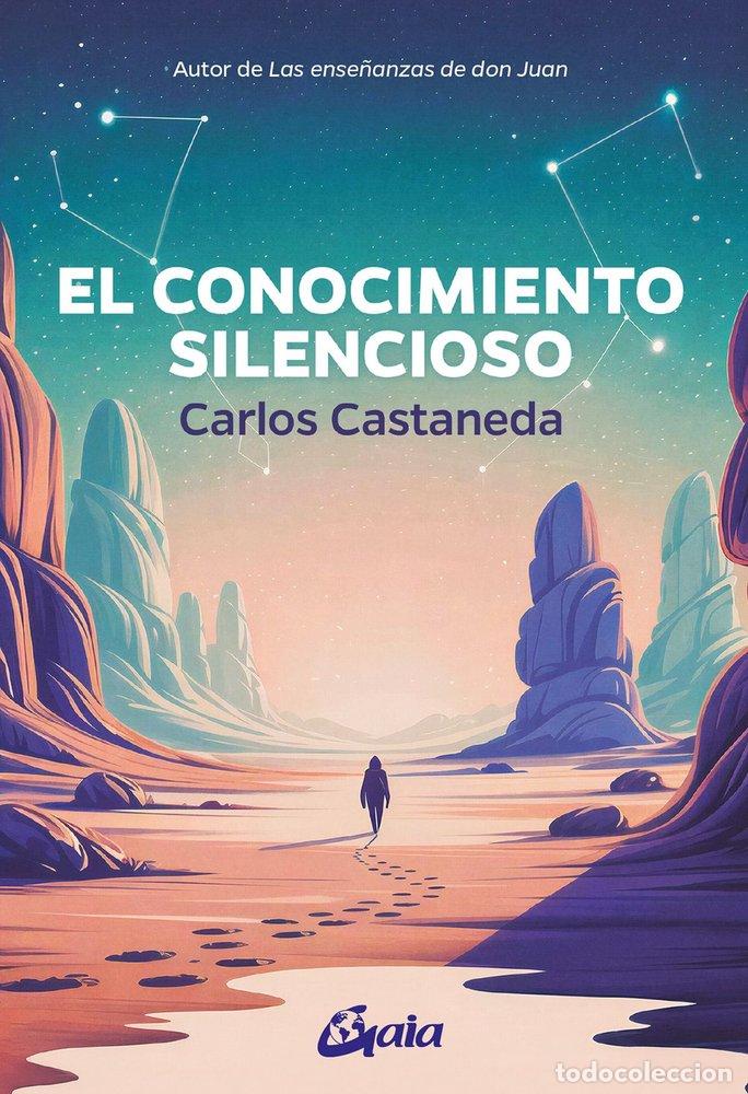 Libros: EL CONOCIMIENTO SILENCIOSO - CASTANEDA, CARLOS
